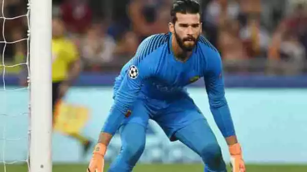 Liverpool Completes £67 Million Alisson Deal